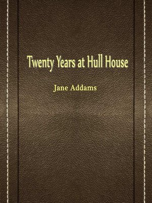 cover image of Twenty Years At Hull House